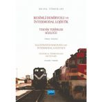 Resimli Demiryolu ve İntermodal Lojistik Teknik Terimler Sözlüğü Türkçe-İngilizce - Illustrated Rail