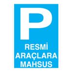 Resmi Araçlara Mahsus Uyarı Tabelası - 35x50 Alüminyum Kompozit Panel - P3