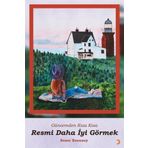 Resmi Daha İyi Görmek - Sezer Esensoy Çiçek