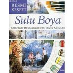 RESMI KEŞFET SULU BOYA GELECEĞIN RESSAMLARI İÇIN TEMEL ADIMLAR - GENEL