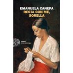 Resta con me, sorella (Einaudi. Stile libero)