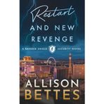 Restart & New Revenge: A second chance romance with a plot twist, where the bodyguard falls first (Ranger Shield Security Series, Band 4)
