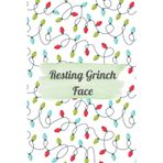 Resting Grinch Face: A Journal for Holiday Sass, Survival and Side-Eyes