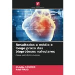 Resultados a médio e longo prazo das biopróteses valvulares