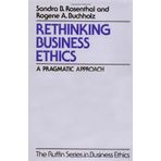 Rethinking Business Ethics: A Pragmatic Approach (The Ruffin Series in Business Ethics) by Sandra B. Rosenthal (1999-10-28)