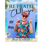 Retraite Challenges: Cadeau pot de départ d'un collègue homme humour | Espace livre d'or pour lancer des défis et 100 pages Activités, idées, expériences à vivre après la fin d'une longue carrière