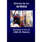 Retrato de un Artista: Descubra el Arte de Aldo R. Suarez