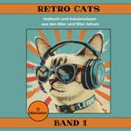 Retro Cats - Malbuch für Kinder und Erwachsene: 20 kreative Bilder zum ausmalen und wissenswerten Fakten über die Katze aus den 80er und 90er Jahren: ... kreatives Geschenk, Achtsamkeit, Stressabbau