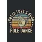 Retro Fishing Funny Pole Dance Fishing Fisherman Nice: Daily Planner Notepad To Do Schedule, Medium 6x9 Inches, 110 Pages, Printed Cover