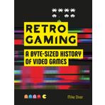 Retro Gaming: A Byte-sized History of Video Games – From Atari to Zelda