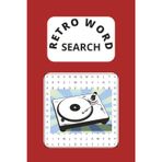 Retro Word, Word Search Puzzle Book: Travel back in time with this Retro Word Search Puzzle Book! Featuring 55 pages packed with 660 nostalgic words, ... throwback. Hours of brain-teasing fun.