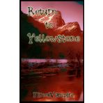 Return to Yellowstone: Rangers Series, Book Two (Ranger Series, Band 2)