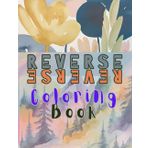 ReVerse ColoRing BoOk: NaTure NosTalgia