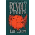 Revolt of the Provinces: The Regionalist Movement in America, 1920-1945 (H. Eugene and Lillian Youngs Lehman Series) by Robert L. Dorman (2003-04-30)