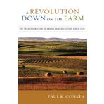Revolution Down On The Farm The Transformation of American Agriculture Since 1929 Göz Farı