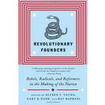 Revolutionary Founders: Rebels, Radicals, and Reformers in the Making of the Nation by Ray Raphael (2012-04-17)