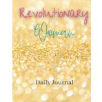 Revolutionary Woman Daily Journal: Golden Glitter