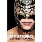 Rey Mysterio: Behind the Mask (WWE) by Rey Mysterio (1-Nov-2010) Paperback