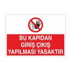 Reysa Tasarım Bu Kapıdan Giriş Çıkış Yapılması Yasaktır 21X35 Arkası Yapışkanlı Levha 21X30 cm Yapışkanlı Levha