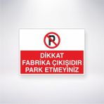 Reysa Tasarım Dikkat Fabrika Çıkışıdır Park Etmeyiniz 21X35 Arkası Yapışkanlı Levha 21X30 cm Yapışkanlı Levha
