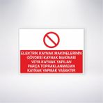 Reysa Tasarım Elektrik Kaynak Makinelerinin Gövdesi Kaynak Makinasi Veya Kaynak Yapılan Parça Topraklanmadan Kaynak Yapmak Yasaktır 21X30 cm Yapışkanlı Levha