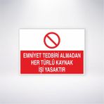 Reysa Tasarım Emniyet Tedbiri Almadan Her Türlü Kaynak Işi Yasaktır 21X30 cm Yapışkanlı Levha