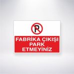 Reysa Tasarım Fabrika Çıkışı Park Etmeyiniz 21X35 Arkası Yapışkanlı Levha 21X30 cm Yapışkanlı Levha