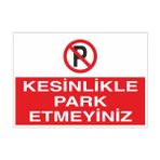 Reysa Tasarım Kesinlikle Park Etmeyiniz 21X35 Arkası Yapışkanlı Levha 21X30 cm Yapışkanlı Levha