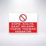 Reysa Tasarım Küpe, Kolye, Saat, Bilezik, Yüzük Takmak Yasaktır 21X35 Arkası Yapışkanlı Levha 21X30 cm Yapışkanlı Levha