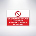 Reysa Tasarım Oksijen Boruları Üzerinde Kaynak Yapmak Yasaktır 21X30 cm Yapışkanlı Levha
