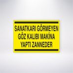 Reysa Tasarım Sanatkarı Görmeyen Göz Kalıbı Makine Yaptı Zanneder 21X30 cm Yapışkanlı Levha