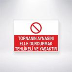 Reysa Tasarım Tornanın Aynasını Elle Durdurmak Tehlikeli ve Yasaktır Sticker 20X28 Cm