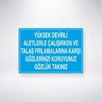Reysa Tasarım Yüksek Devirli Aleylerle Çalışırken ve Talaş Fırlamalarına Karşı Gözlerinizi Koruyunuz Gözlük Takınız 21X35 Arkası Yapışkanlı Levha