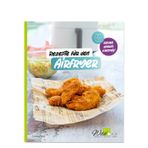 Rezepte für den AIRFRYER: Schnell, einfach, knusprig!