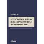 Rezerv Yapı Alanlarının İdare Hukuku Açısından Değerlendirilmesi