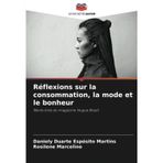 Réflexions sur la consommation, la mode et le bonheur