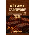 RÉGIME CARNIVORE: Découvrez le pouvoir de la viande Recettes simples et nutritives savoureuses et totalement exemptes de glucides inutiles