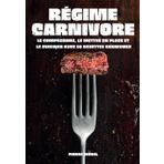 Régime carnivore: Le comprendre, le mettre en place et le cuisiner avec 50 recettes carnivore