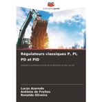 Régulateurs classiques P, PI, PD et PID: Analyse et synthèse à l'aide de la méthode du lieu racine