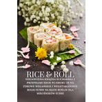 Rice & Roll: Niezawodna książka kucharska z przepisami krok po kroku ze na zdrowe wegańskie i wegetariańskie rolki sushi na bazie roślin dla milośników sushi: 4
