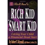 Rich Dad's Rich Kid, Smart Kid: Giving Your Child a Financial Head Start by Kiyosaki, Robert T., Lechter, Sharon L. [25 October 2001]