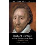 Richard Burbage and the Shakespearean Stage: A 'Delightful Proteus'