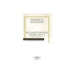 Richard Wagner Bayreuth’ta - Friedrich Wilhelm Nietzsche