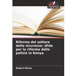 Riforma del settore della sicurezza: sfide per la riforma della polizia in Kenya