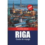 Riga Guide de voyage 2025: Découvrez les principales attractions de la capitale de la Lettonie, les joyaux cachés, les sites historiques, la vie nocturne et la culture balte en Europe