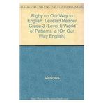 Rigby on Our Way to English: Leveled Reader Grade 3 (Level I) World of Patterns, a (On Our Way English)