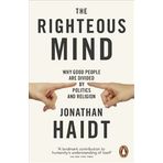 Righteous Mind : Why Good People are Divided by Politics and Religion - Jonathan Haidt