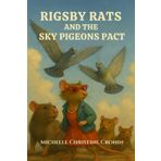 Rigsby Rats and the Sky Pigeons Pact (The Rigsby Rats)