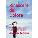 Rinascere dal Dolore: Trasformare la Separazione in Opportunità di Crescita