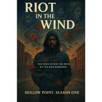 Riot in the Wind (Hollow Point: Season 1)